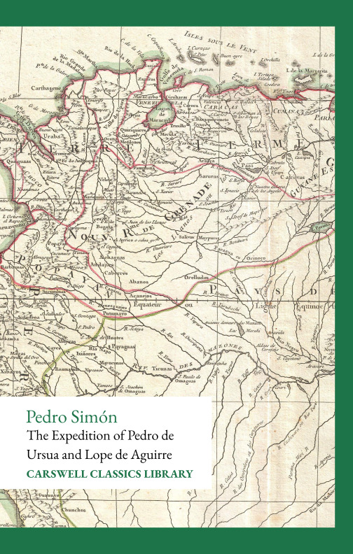 Pedro Simón - The Expedition of Pedro de Ursua and Lope de Aguirre